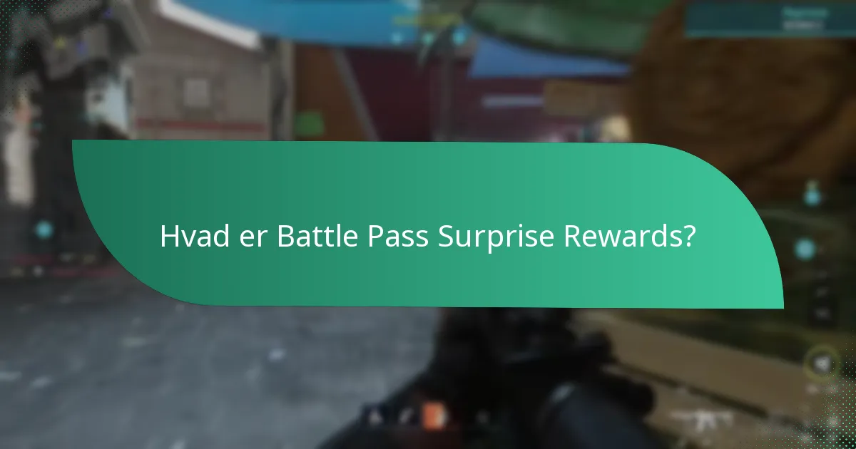 Hvordan gør jeg krav på Battle Pass Surprise Rewards?