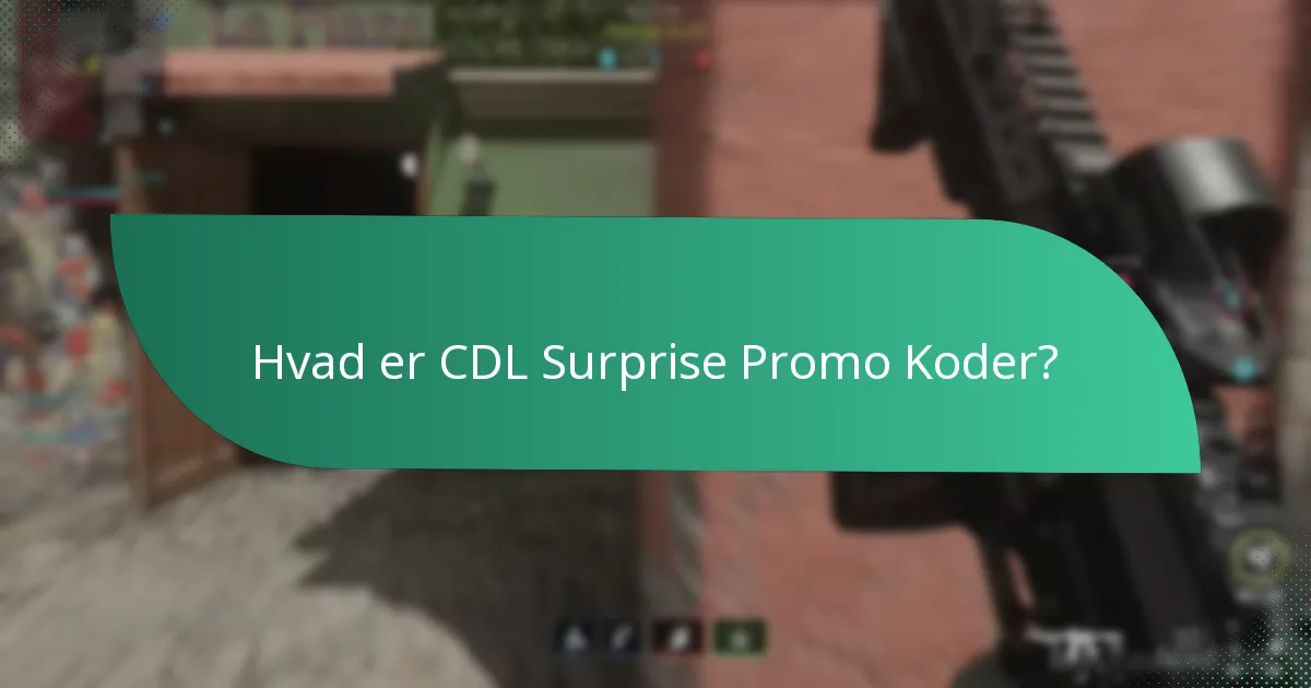 Hvordan kan du indløse CDL Surprise Promo Koder?