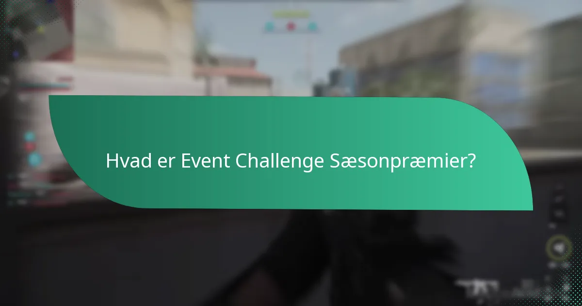 Hvordan deltager jeg i Event Challenge Sæsonpræmier?