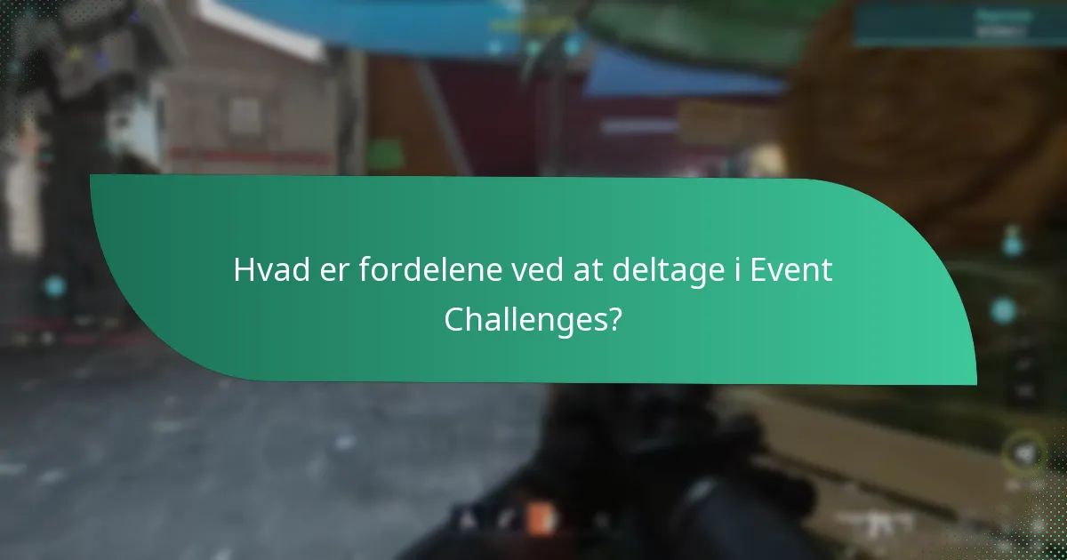 Hvad er fordelene ved at deltage i Event Challenges?