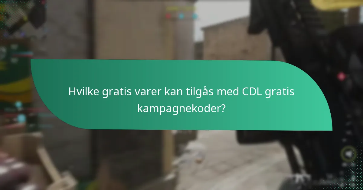 Hvilke kampagnebegivenheder er relateret til CDL gratis kampagnekoder?