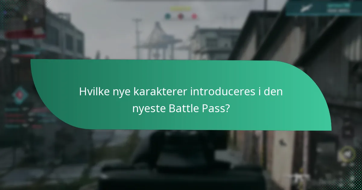 Hvilke unikke evner har nye karakterer?