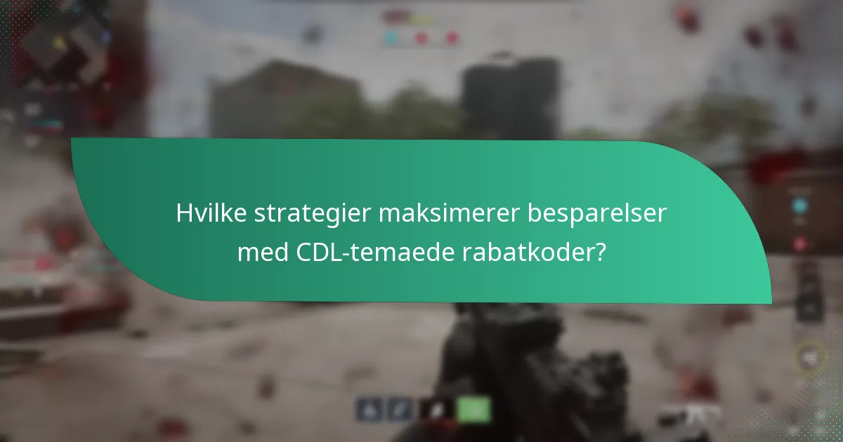 Hvilke strategier maksimerer besparelser med CDL-temaede rabatkoder?