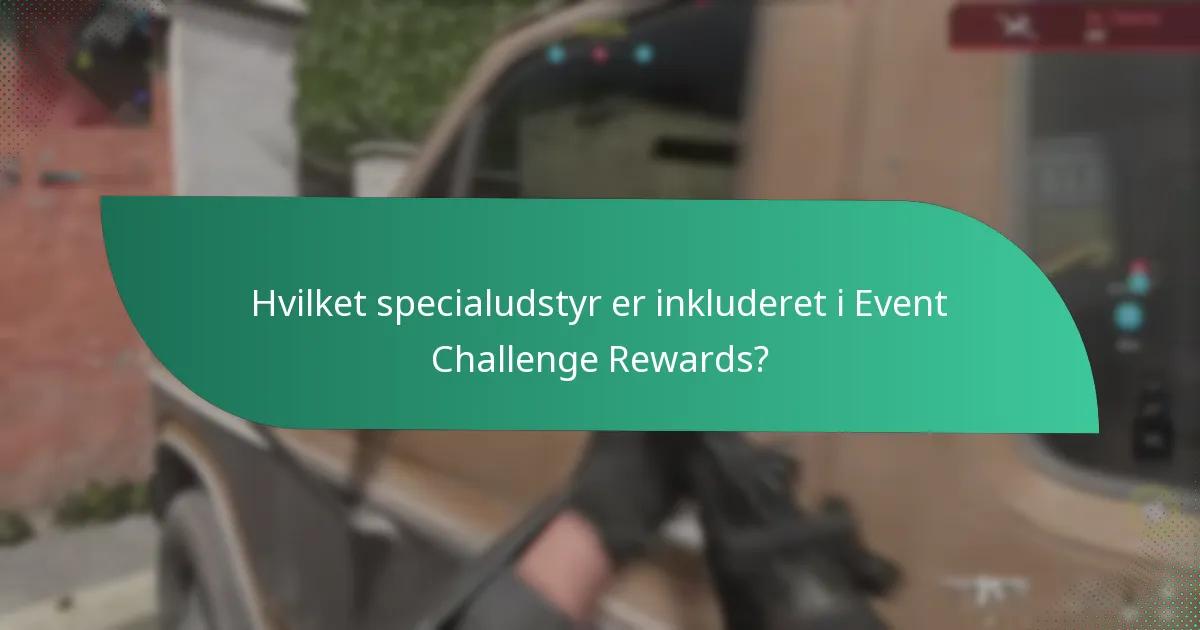 Hvilket specialudstyr er inkluderet i Event Challenge Rewards?