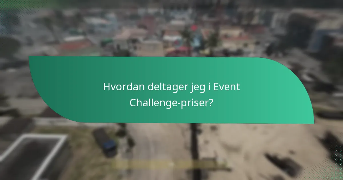 Hvad er de potentielle omkostninger forbundet med Event Challenge-priser?